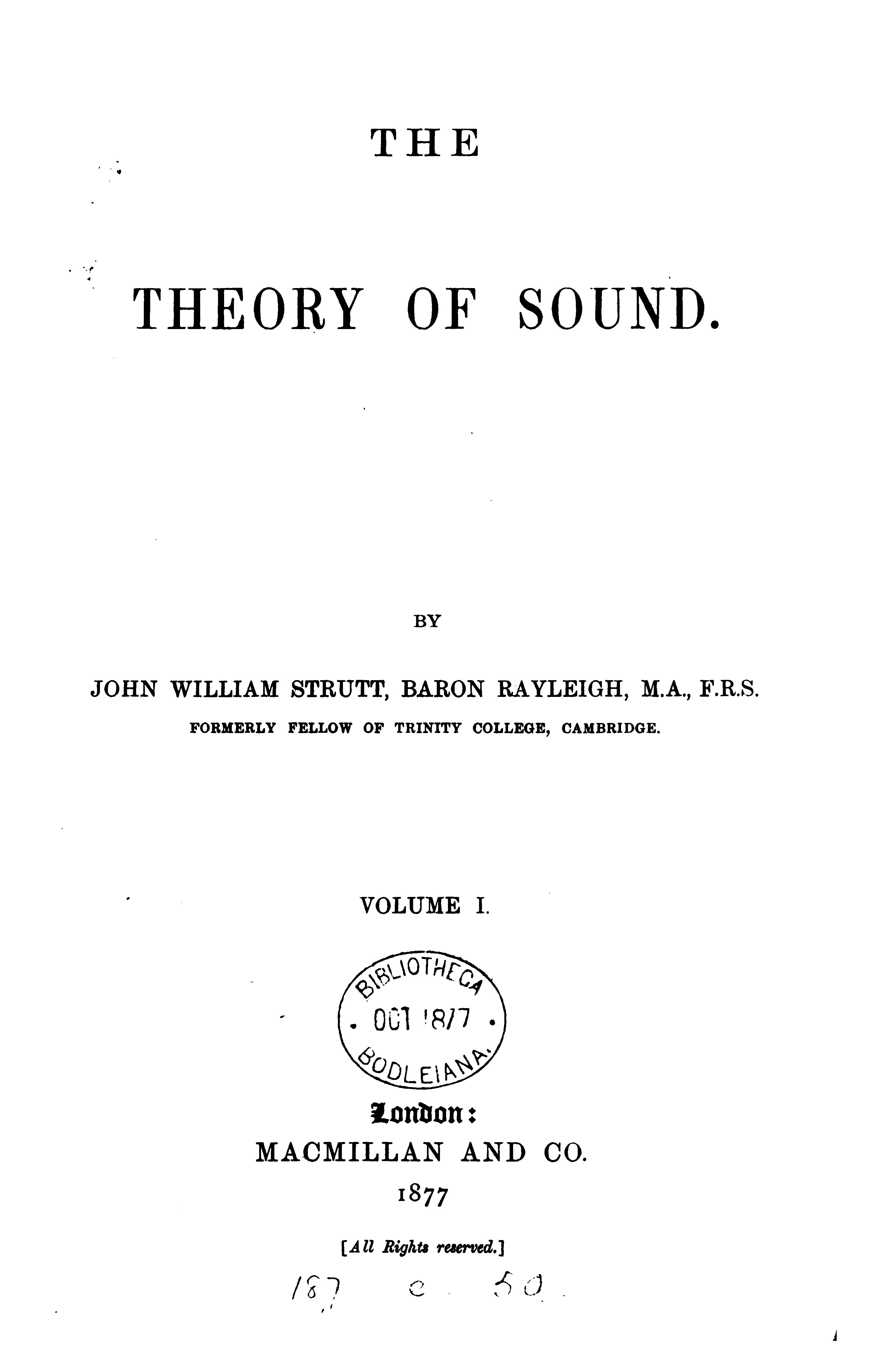 The Theory of Sound by John William Strutt, 3rd Baron Rayleigh of Terling Place